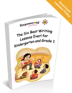 The Six Best Writing Lessons Ever for Kindergarten and Grade 1 The Six Best Writing Lessons Ever for Kindergarten and Grade 1
